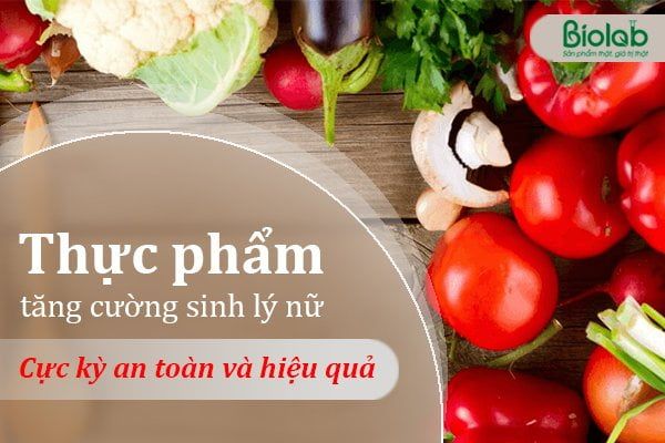thực phẩm tăng cường sinh lý hiệu quả cho phụ nữ