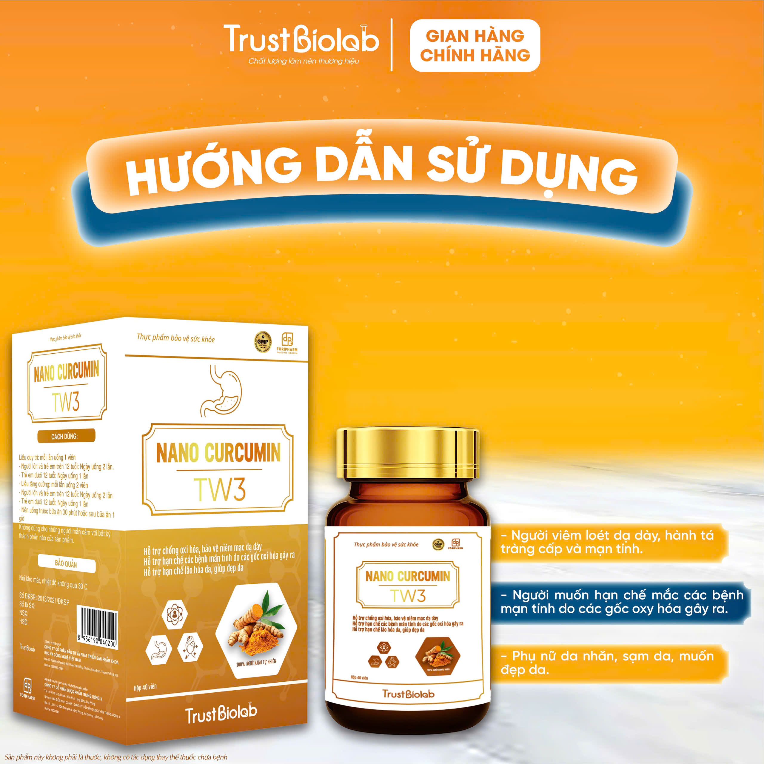TPBVSK Nanocurcumin Dược phẩm Trung ương 3 TW3 Hỗ trợ chống oxi hoá, bảo vệ niêm mạc dạ dày, hỗ trợ làm lành vết loét, giảm các triệu chứng viêm loét dạ dày, tá tràng; Hỗ trợ hạn chế mắc các bệnh mạn tính do các gốc oxi hóa gây ra; Hỗ trợ hạn chế lão hóa da, giúp đẹp da TPBVSK Nanocurcumin Dược phẩm Trung ương 3 TW3 Hỗ trợ chống oxi hoá, bảo vệ niêm mạc dạ dày, hỗ trợ làm lành vết loét, giảm các triệu chứng viêm loét dạ dày, tá tràng; Hỗ trợ hạn chế mắc các bệnh mạn tính do các gốc oxi hóa gây ra; Hỗ trợ hạn chế lão hóa da, giúp đẹp da